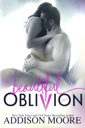 Beautiful Oblivion by Addison Moore Beautiful Oblivion by Addison Moore