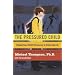 The Pressured Child: Helping Your Child Find Success in School and Life