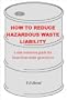 How to Reduce Hazardous Waste Liability: A Risk Reduction Guide for Hazardous Waste Generators