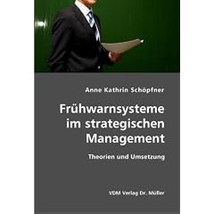 Fr�hwarnsysteme im strategischen Management. Theorien und Umsetzung