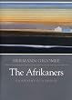 The Afrikaners: Biography of a People