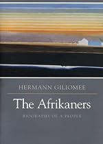 The Afrikaners: Biography of a People