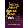 Latinas and African American Women at Work: Race Gender & Economic Inequality