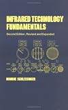 Infrared Technology Fundamentals (Optical Engineering)