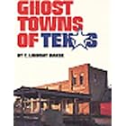 Click here to buy Ghost Towns of Texas by  T. Lindsay Baker.