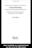 Critical Reading: Making Sense of Research Papers in Life Sciences and Medicine (Routledge Study Guides)