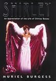 Shirley : an appreciation of the life of Shirley Bassey