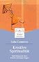 Kreative Spiritualit�t: Selbstbewusst dem inneren Kompass folgen