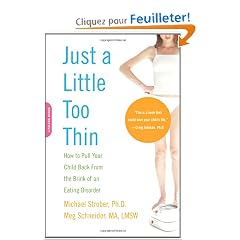 Just a Little Too Thin: How to Pull Your Child Back from the Brink of an Eating Disorder