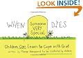 When Someone Very Special Dies: Children Can Learn to Cope with Grief (Drawing Out Feelings)