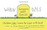 When Someone Very Special Dies: Children Can Learn to Cope with Grief (Drawing Out Feelings Series)