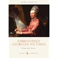 Embroidered Georgian Pictures (Shire Library) by Margaret Swain
