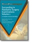 Succeeding in Paediatric Surgery Examinations: v. 1: A Complete Resource for MCQs