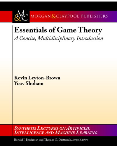 Essentials of Game Theory: A Concise, Multidisciplinary Introduction (Synthesis Lectures on Artificial Intelligence and Machine Learning)