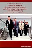 Produkt-Bild: Mitarbeiterberatung (Employee Assistance Program) als Instrument der psychologischen Gesundheitsf&ouml;rderung: Employee Assistance Programs f&uuml;r HR-Management