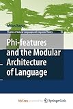Phi-Features and the Modular Architecture of Language