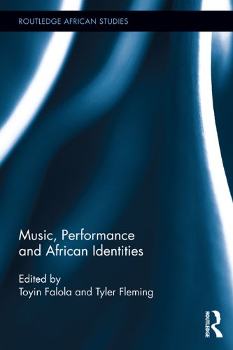 Music, Performance and African Identities (Routledge African Studies)
