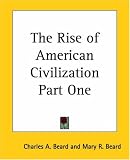 The Rise of American Civilization Part One