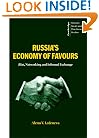 Russia's Economy of Favours: Blat, Networking and Informal Exchange (Cambridge Russian, Soviet and Post-Soviet Studies)
