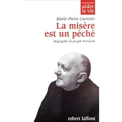 La mis�re est un p�ch�. Biographie de Joseph Wresinski