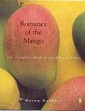 Romance of the Mango: The Complete Book of the King of Fruits