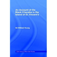 An Account of the Black Charaibs in the Island of St. Vincent's,: With the Charaib Treaty of 1773, and Other Original Documents (Cass Library of West Indian Studies)