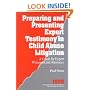 Preparing and Presenting Expert Testimony in Child Abuse Litigation: A Guide for Expert Witnesses and Attorneys (Interpersonal Violence: The Practice Series)