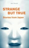 Strange But True Stories from Japan