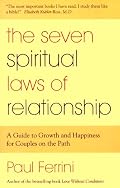 The Seven Spiritual Laws of Relationship