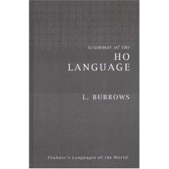 A Grammar of the Ho Language: An Eastern Himalayan Dialect (Trubner's Languages of the World)