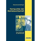 Kernpunkte der Betriebswirtschaftvon "Heinz Siebenbrock"