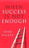 When Success is Not Enough