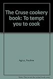 The Cruse cookery book : to tempt you to cook
