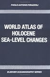 World Atlas of Holocene Sea-Level Changes (Elsevier Oceanography Series)