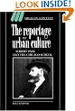 The Reportage of Urban Culture: Robert Park and the Chicago School (Ideas in Context)