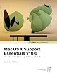 Mac OS X Support Essentials v10.6 ― Mac OS X v10.6のサポートとトラブルシューティング ― (アップルトレーニングシリーズ)