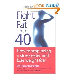 Fight Fat After Forty: How to Stop Being a Stress Eater and Lose Weight Fast