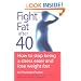 Fight Fat After Forty: How to Stop Being a Stress Eater and Lose Weight Fast