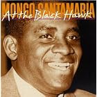 Click here to buy At the Black Hawk by  Mongo Santamaria .