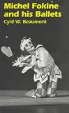 More details of book titled: Michel Fokine & His Ballets