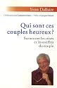 Qui sont ces couples heureux ? : Surmonter les crises et les conflits du couple
