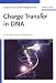 <STRONG>Charge</STRONG> <STRONG>Transfer</STRONG> <STRONG>in</STRONG> <STRONG>DNA:</STRONG> <STRONG>From</STRONG> <STRONG>Mechanism</STRONG> <STRONG>to</STRONG> <STRONG>Application</STRONG>
