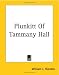 Plunkitt Of Tammany Hall