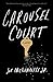 Carousel Court: A Novel