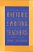 A Rhetoric for Writing Teachers