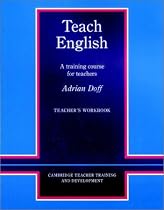 Teach English Teacher's Workbook: A Training Course for Teachers (Cambridge Teacher Training and Development)