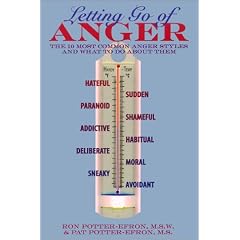 Letting Go of Anger: The Ten Most Common Anger Styles and What to Do About Them
