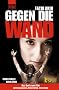 Gegen die Wand. Das Buch zum Film von Faith Akin. Drehbuch, Materialien, Interwiews und Pressestimmen.