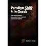 Paradigm Shift in the Church: How Natural Church Development Can Transform Theological Thinking