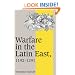 Warfare in the Latin East, 1192-1291 (Cambridge Studies in Medieval Life & Thought: Fourth) (Cambridge Studies in Medieval Life and Thought: Fourth Series)